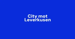 Følg Manchester City mot Bayer Leverkusen: Bobb får sjansen, Haaland benket