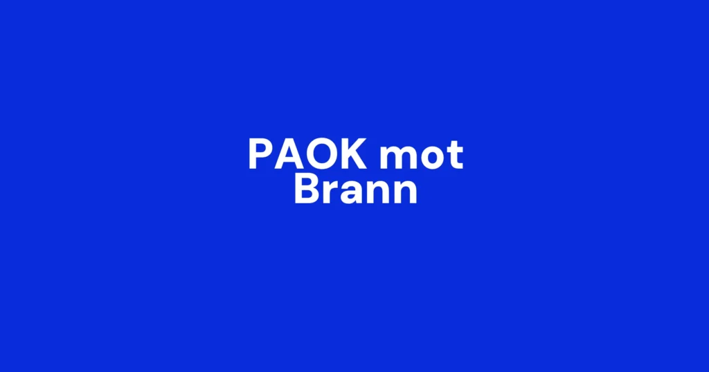 Følg PAOK mot Brann