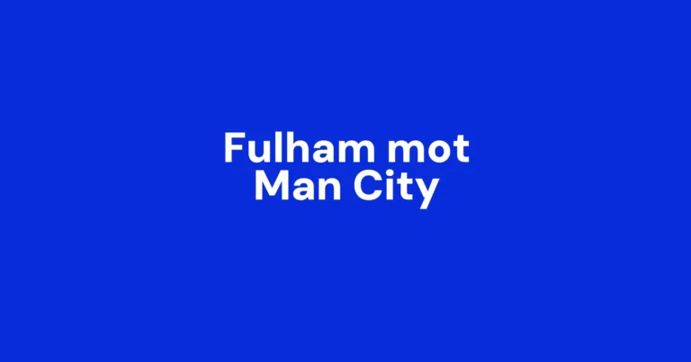 Fulham mot Manchester City – Følg kampen her