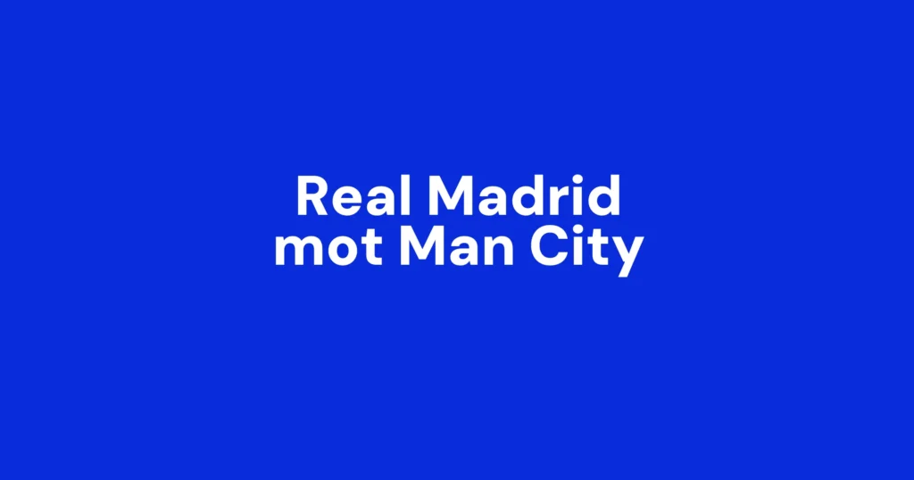 Real Madrid mot Manchester City – vi følger minutt for minutt