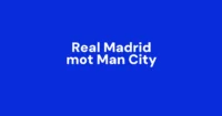 Real Madrid mot Manchester City – vi følger minutt for minutt
